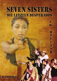 Covermotiv des Screenplays Seven Sisters - die letzten Desperados